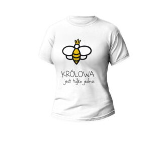 Koszulka damska „Królowa jest tylko jedna”
